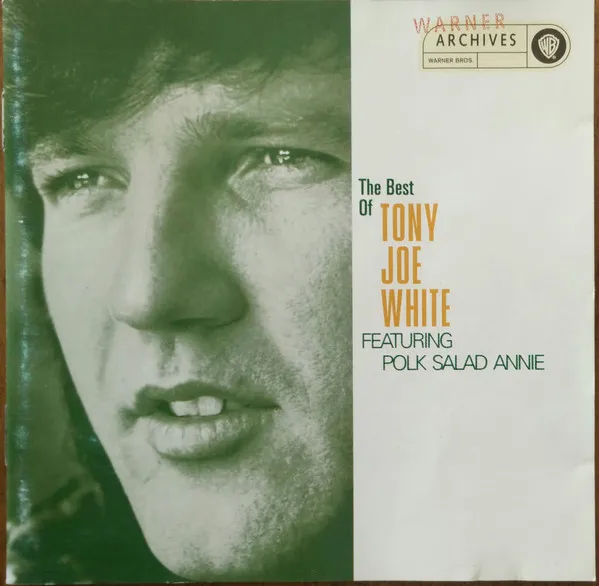 The Best Of Tony Joe White Featuring Polk Salad Annie