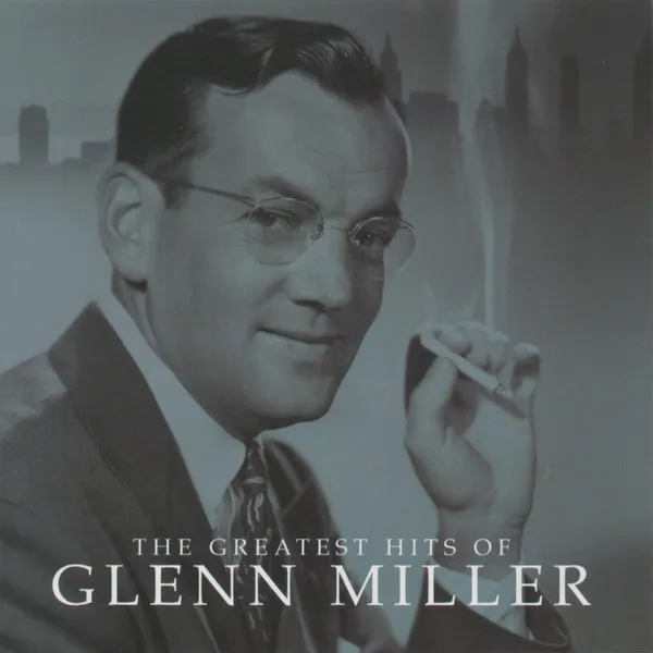 The Greatest Hits Of Glenn Miller