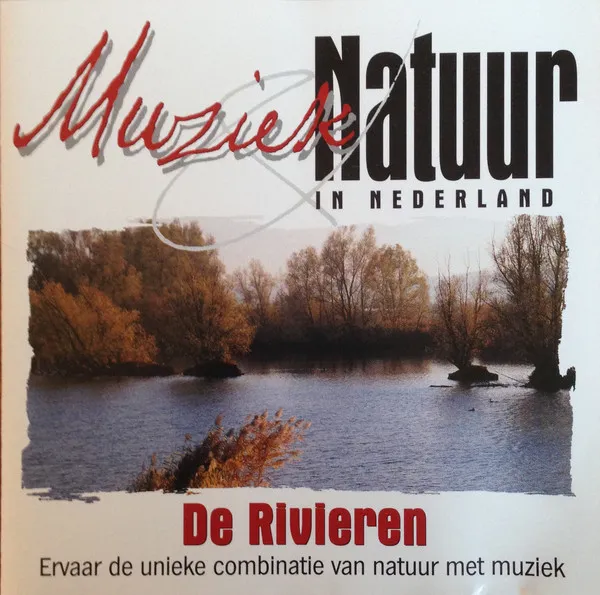 Muziek & Natuur In Nederland - De Rivieren