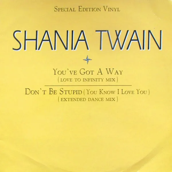 You've Got A Way / Don't Be Stupid