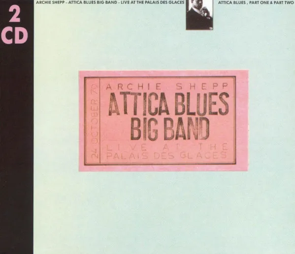 Attica Blues Big Band Live At The Palais Des Glaces