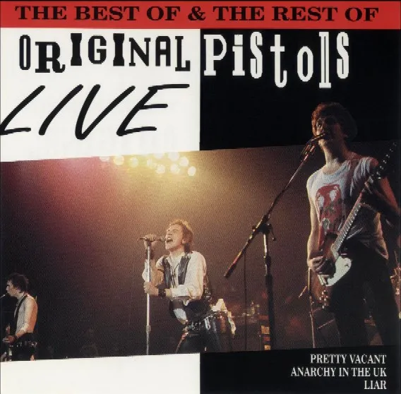 The Best Of & The Rest Of - Original Pistols Live