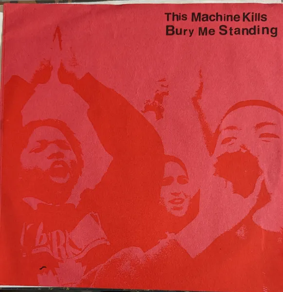 Bury Me Standing / This Machine Kills