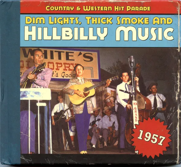 Dim Lights, Thick Smoke & Hillbilly Music 1957