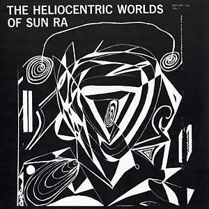 The Heliocentric Worlds Of Sun Ra Vol. 1