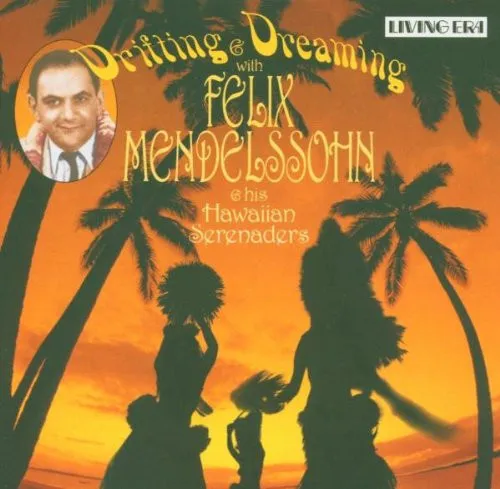 Felix Mendelssohn & His Hawaiian Serenaders
