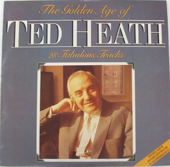 The Golden Age Of Ted Heath - 28 Fabulous Tracks