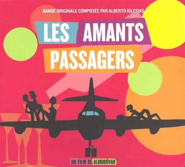 Les Amants Passagers - Bande Originale Composée Par Alberto Iglesias (Un Film De Almodóvar)