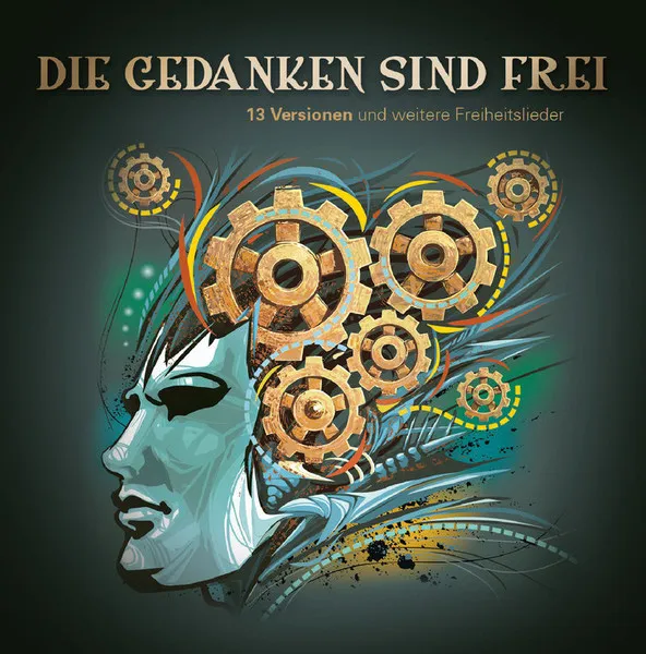 Die Gedanken sind frei: 13 Versionen und andere Freiheitslieder