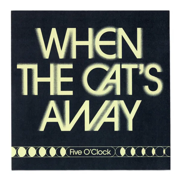 When The Cat's Away / We're Five O'Clock