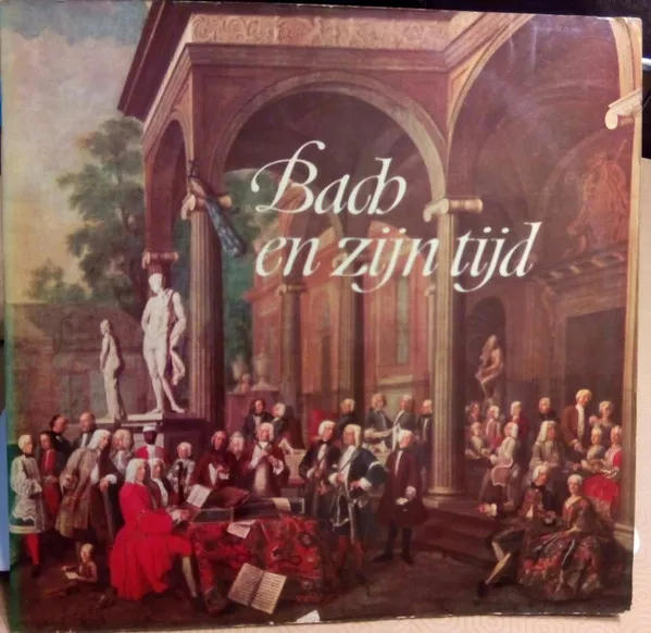 Bach En Zijn Tijd
