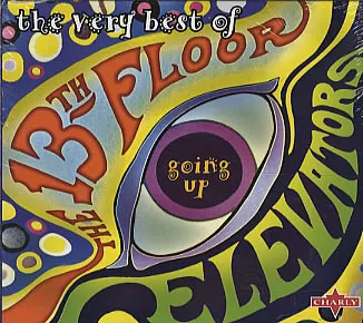 Going Up: The Very Best Of The 13th Floor Elevators