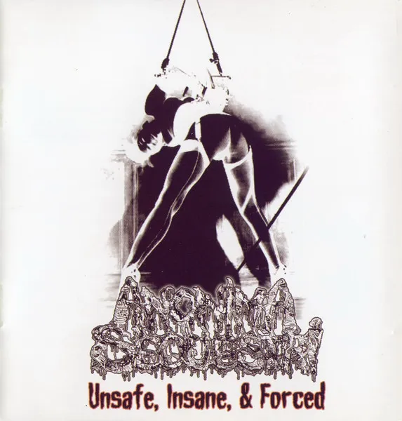 Unsafe, Insane & Forced