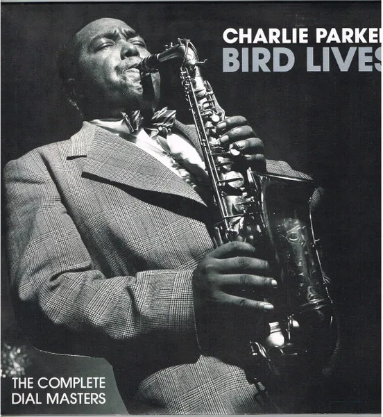 Bird Lives: The Complete Dial Masters
