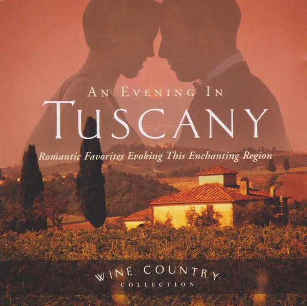 An Evening In Tuscany (Romantic Favorites Evoking This Enchanting Region)