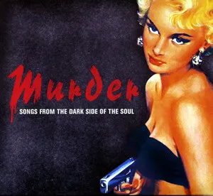 Murder: Songs From the Dark Side of