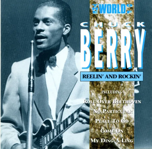 The World Of Chuck Berry - Reelin' And Rockin'