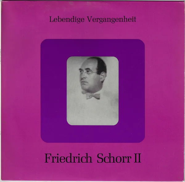Lebendige Vergangenheit - Friedrich Schorr II