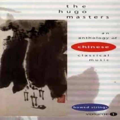 Chinese Classical Musicvol. 1: Bowed Strings