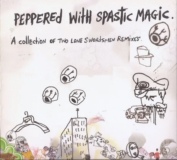 Peppered With Spastic Magic - A Collection Of Two Lone Swordsmen Remixes