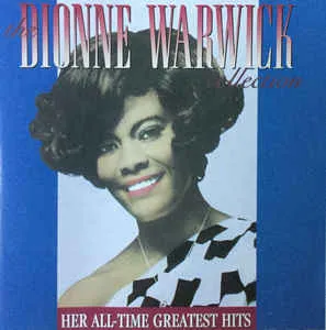 The Dionne Warwick Collection - Her All-Time Greatest Hits