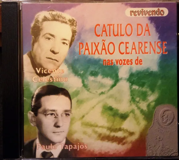 Catulo Da Paixão Cearense - Nas Vozes de Paulo Tapajós E Vicente Celestino