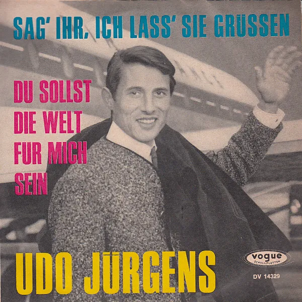 Sag' Ihr, Ich Lass Sie Grüssen / Du Sollst Die Welt Für Mich Sein