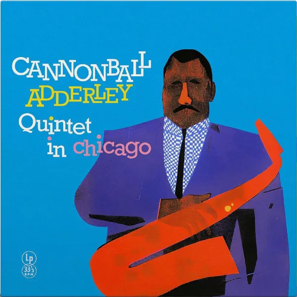 Cannonball Adderley Quintet In Chicago