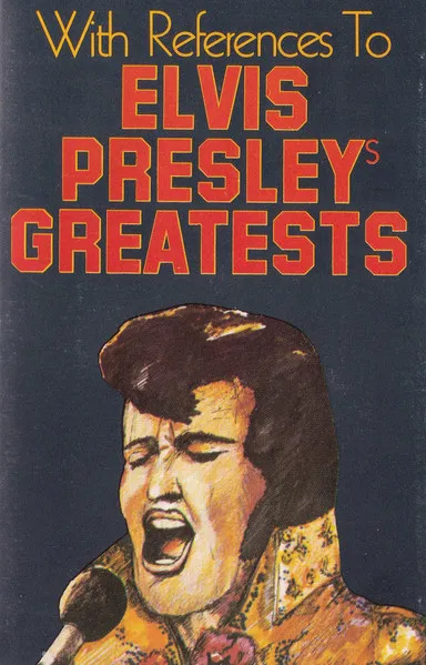 With References To Elvis Presleys Greatests