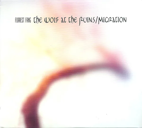 The Wolf At The Ruins / Migration