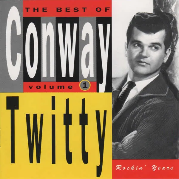 The Best of Conway Twitty - Volume 1 : Rockin' Years