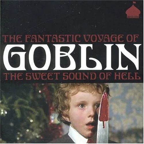 The Fantastic Voyage Of Goblin The Sweet Sound Of Hell