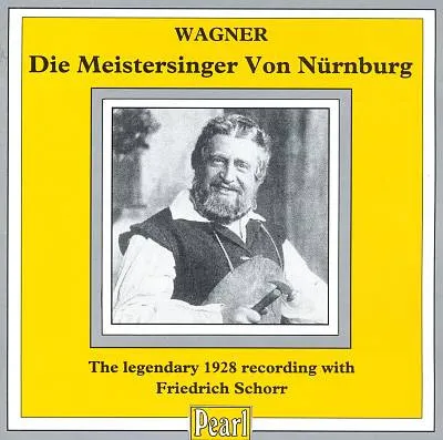 Die Meistersinger Von Nürnberg - The Legendary 1928 Recording With Friedrich Schorr