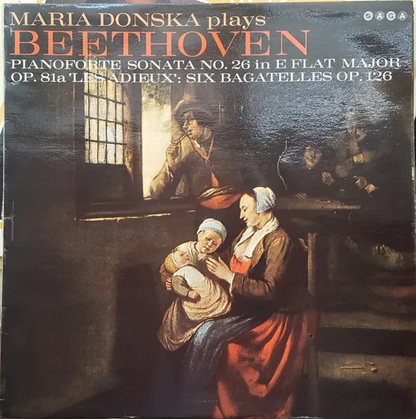 Maria Donska Plays Beethoven (Pianoforte Sonata No. 26 In E Flat Major Op. 81a / 'Les Adieux': Six Bagatelles Op. 126)