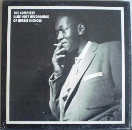 The Complete Blue Note Recordings Of Herbie Nichols