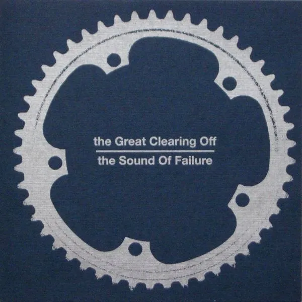The Great Clearing Off / The Sound Of Failure