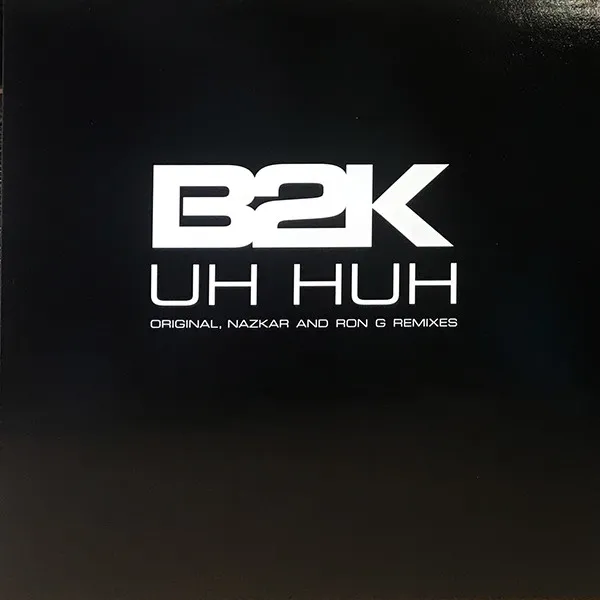 Uh Huh (Original, Nazkar And Ron G Remixes)