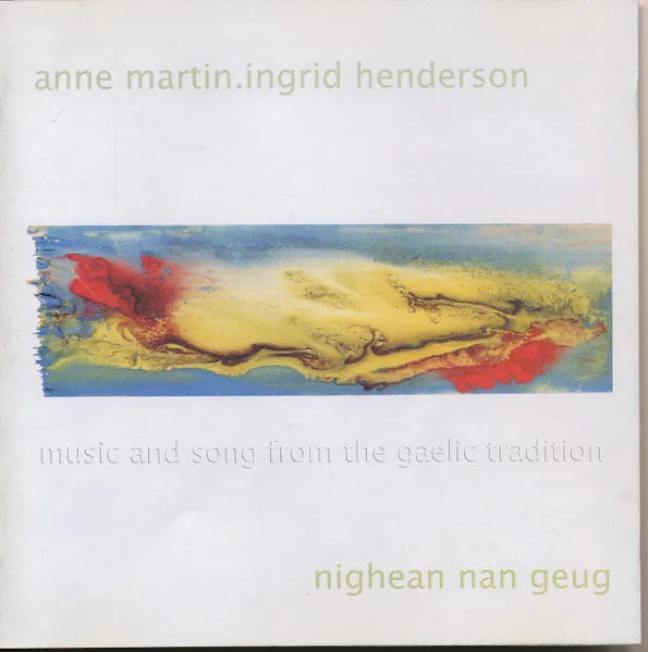Nighean Nan Geug: Music And Song From The Gaelic Tradition