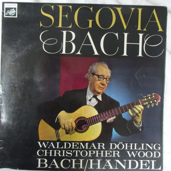 Segovia & Döhling Play Bach, Wood Plays Handel