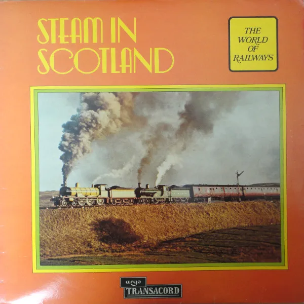 The World Of Railways - Steam In Scotland