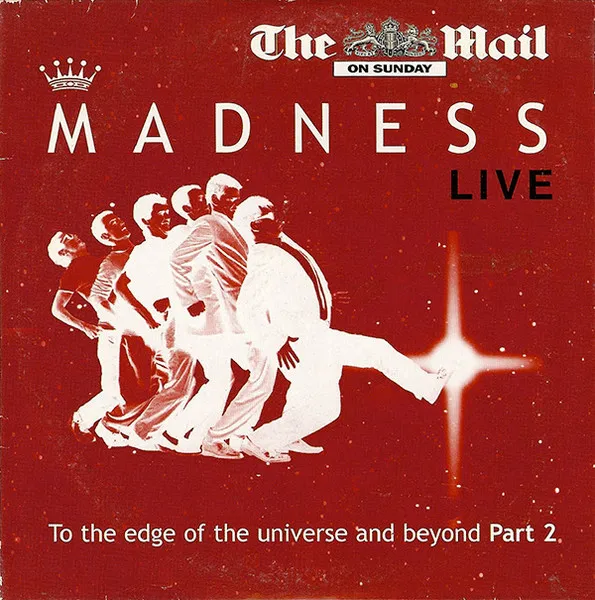Madness Live: To The Edge Of The Universe And Beyond, Part 2