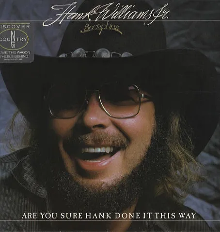 Are You Sure Hank Done It This Way