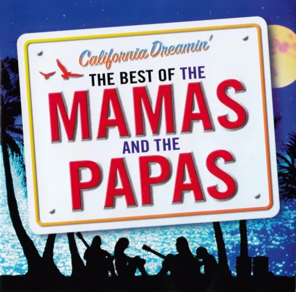 California Dreamin': The Best Of The Mamas & The Papas