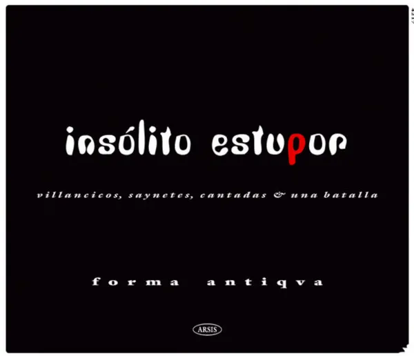 Insólito Estupor: Villancicos, Saynetes, Cantadas & Una Batalla