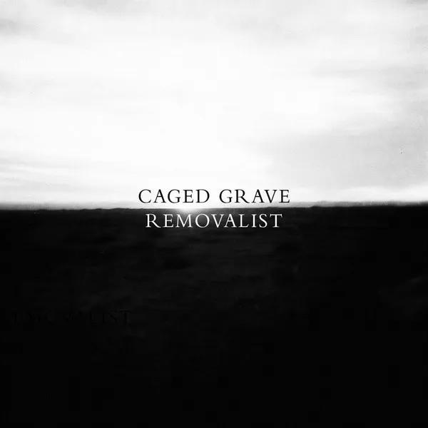 Caged Grave / Removalist
