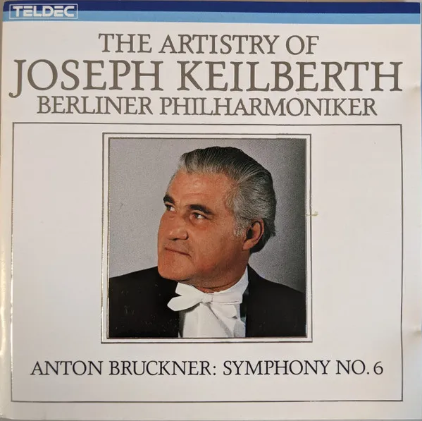 The Artistry of Joseph Keilberth - Bruckner: Symphony No. 6