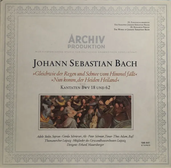 Gleichwie Der Regen Und Schnee Vom Himmel Fällt / Nun Komm, Der Heiden Heiland (Kantaten Bwv 18 Und 62)