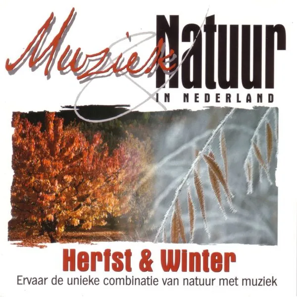 Muziek & Natuur In Nederland - Herfst & Winter