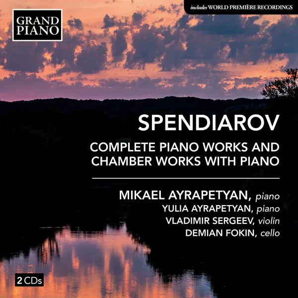 Spendiarov: Complete Piano Works and Chamber Works With