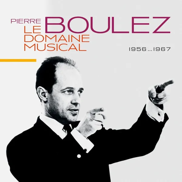 Le Domaine Musical - 1956...1967
